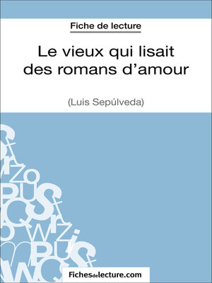 cover image of Le vieux qui lisait des romans d'amour de Luis Sepúlveda (Fiche de lecture)